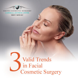 TRENDS IN FACIAL COSMETIC SURGERY
